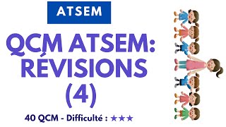 QCM ATSEM:  RÉVISIONS (4) - 40 QCM - Difficulté : ★★★