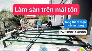 Thi công sàn gác trên mái tôn tăng thêm diện tích sử dụng cho căn nhà. Liên hệ 0902998480.