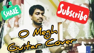 Megh O Megh Papon Guitar Cover