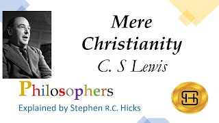 C. S. Lewis | On Christian Virtue | Mere Christianity | Philosophers Explained | Stephen Hicks