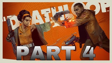 Deathloop - DR. WENJIE EVANS (PART 4)