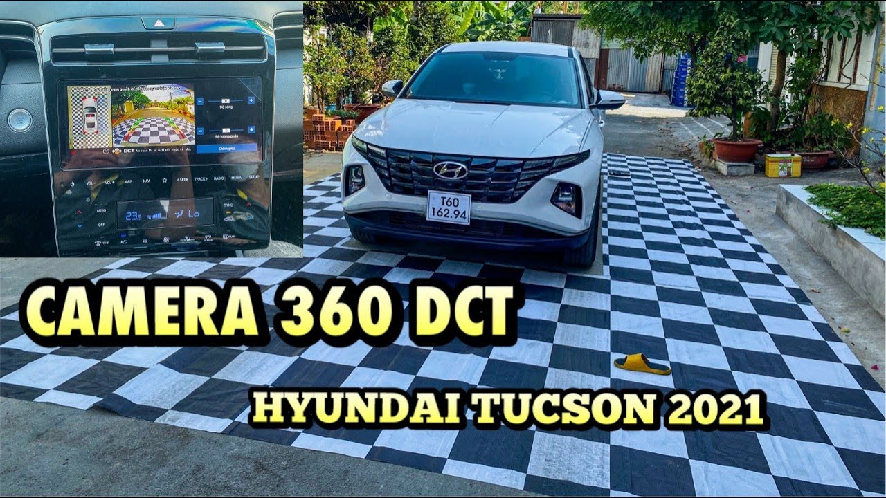 Camera 360 Độ DCT Cho Hyundai Tucson 2022 Chiếc Xe Đầu Tiên Tại Sài Gòn ...