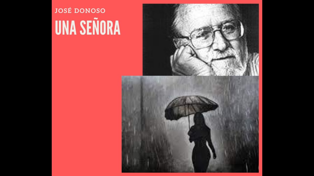 "Una señora" (José Donoso) - YouTube