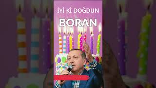 İyi Ki Doğdun Boran Recep Tayyip Erdoğan Remi̇x - İsme Özel Doğum Günü Şarkısı