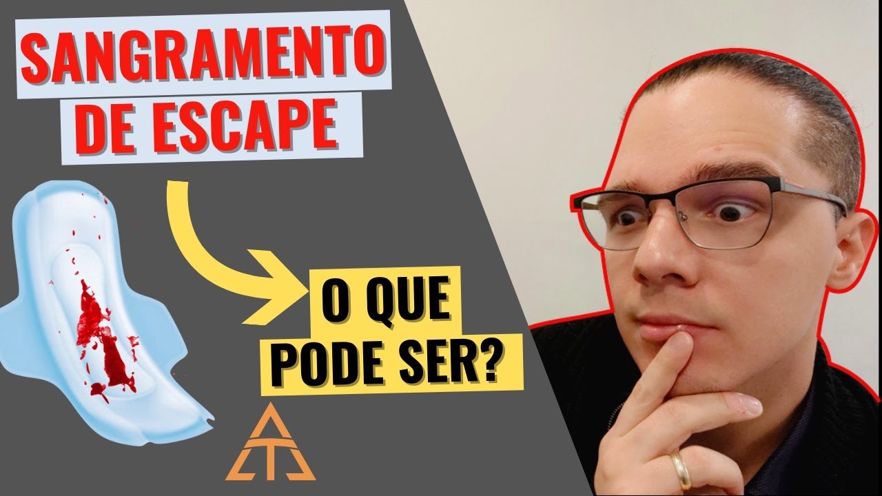 SANGRAMENTO DE ESCAPE (menstrual): Saiba quais são as causas e como ...