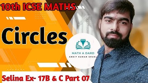 10th Selina Ex 17B and 17C  ||Geometry ||Circle 07 || Introduction & Basic Concepts ||