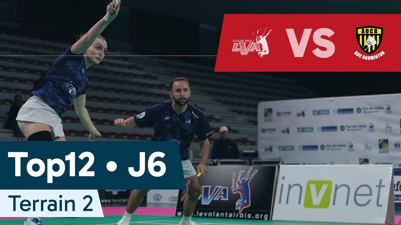 Top 12 – J6 | LVA 🆚 AUC BADMINTON (Terrain 2)