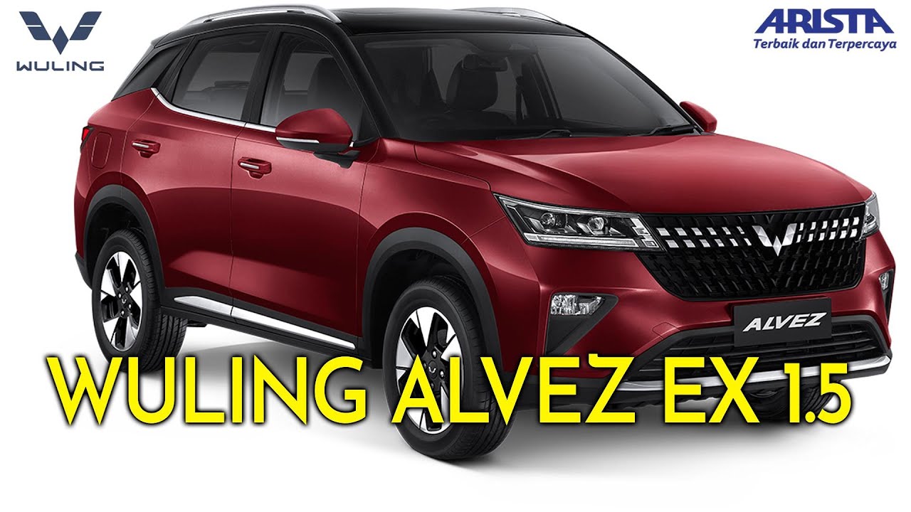 CARI TAHU KELEMAHAN WULING ALVEZ 1.5 CVT ! SIMAK SELANJUTNYA