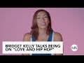 Bridget kelly has no regrets sharing her personal life on reality tv