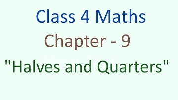 Class - 4 Maths Chapter - 9 "Halves And Quarters" (part 6) cbse ncert english medium