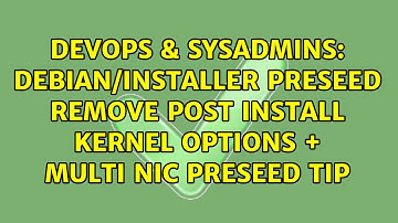 Debian/Installer Preseed Remove Post Install Kernel Options + Multi NIC Preseed Tip