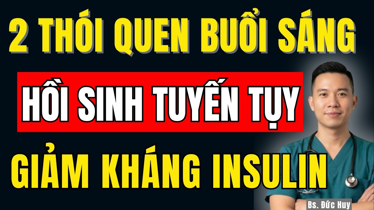 Chỉ 2 Thói Quen Buổi Sáng Giúp Đường Huyết Ổn Định Tuyến Tụy Được Nghỉ Ngơi