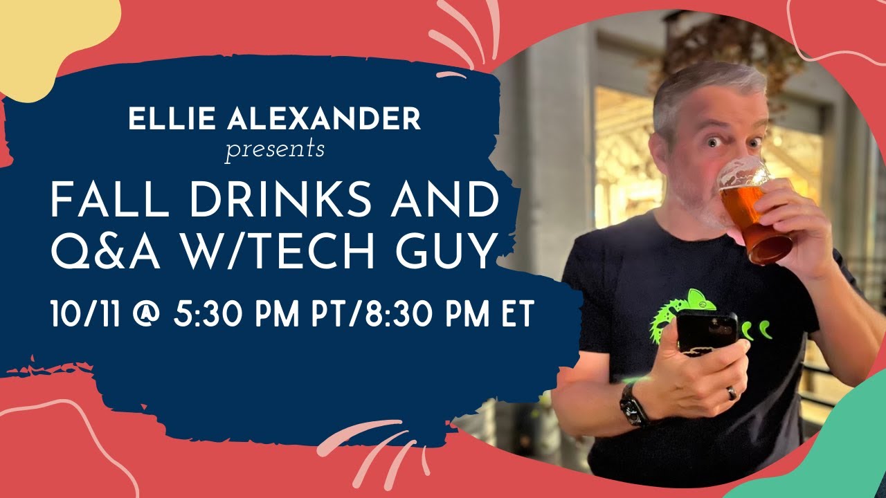 Ellie Alexander Live 🤖 Fall Drinks and Q&A with The Tech Guy - YouTube