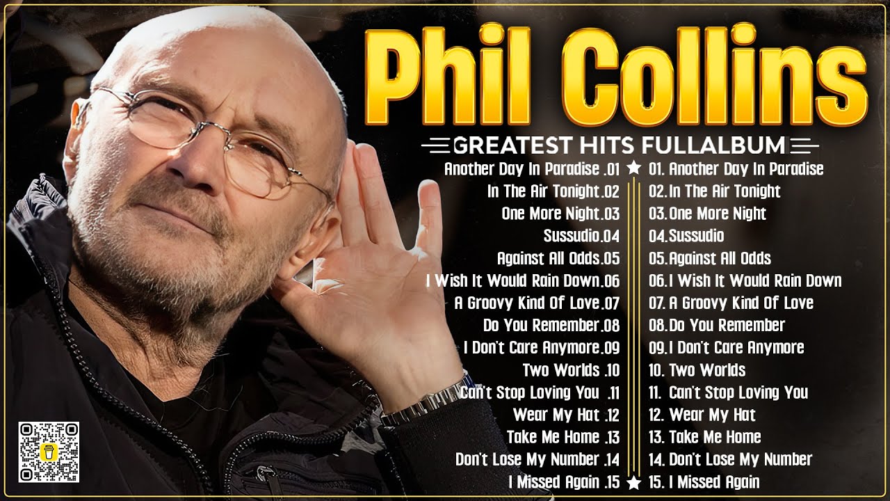 Phil Collins Best Songs Phil Collins Greatest Hits Full AlbumThe Best Soft Rock Of Phil Collins