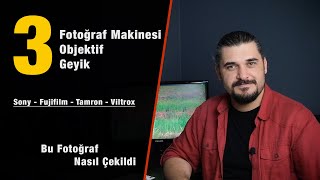 Sony A9, Fujifilm X-H1 Ve Sony A6400 Bu Fotoğraf Nasıl Çekildi