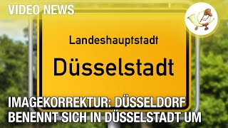 Imagekorrektur: Düsseldorf benennt sich in Düsselstadt um
