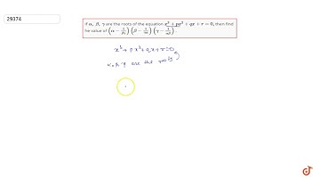 If `alpha,beta,gamma` are the roots of the equation `x^3+p x^2+q x+r=0,` then find he value of `(alp