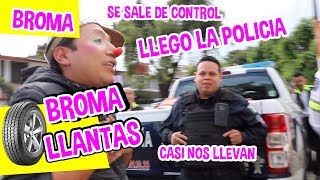BROMA ROBA LLANTAS / CASI NOS LLEVA LA POLICIA 👮😱 / LOS DESTRAMPADOS