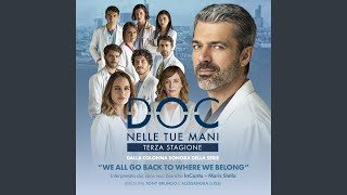 We All Go Back to Where We Belong (Dalla Serie Tv "Doc - Nelle Tue Mani 3")