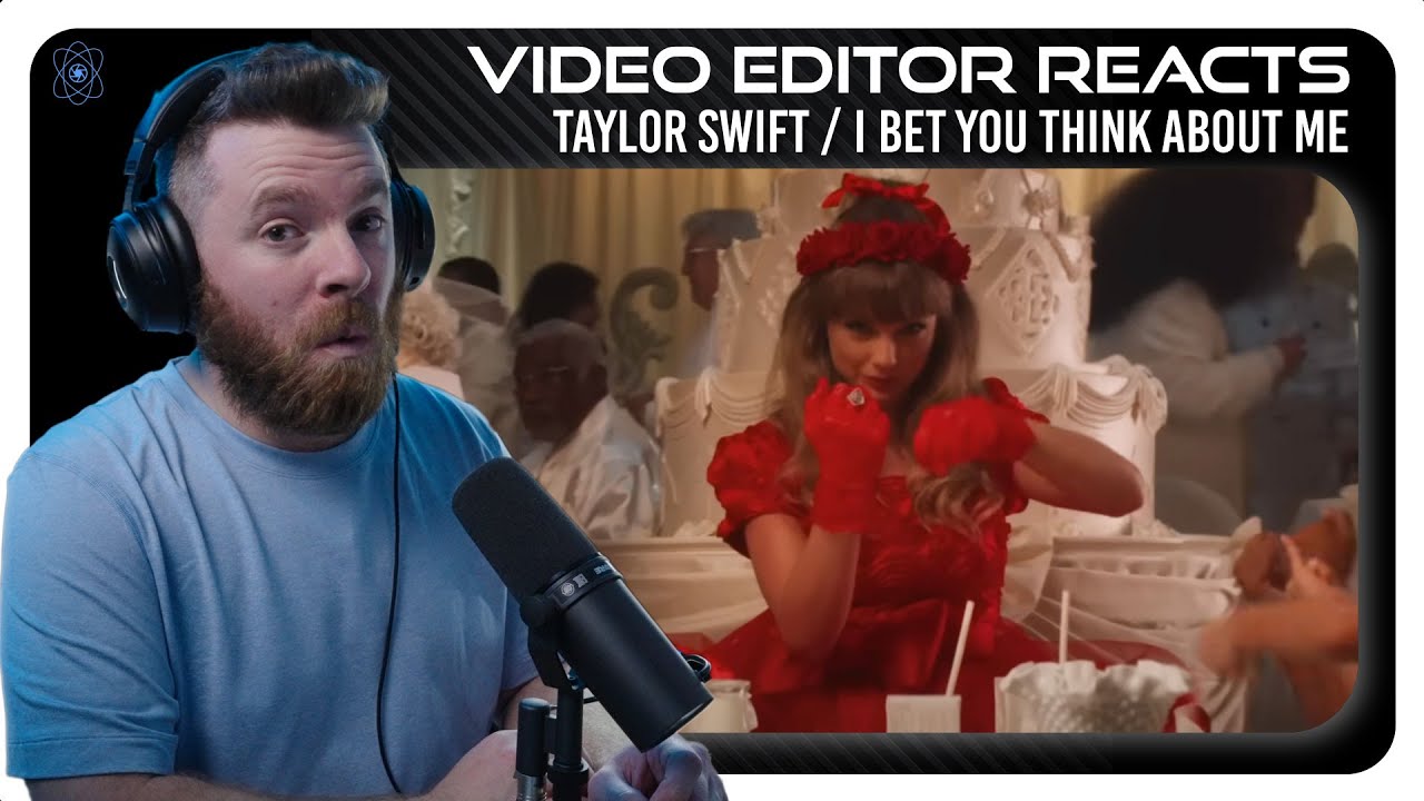 Video Editor Reacts to Taylor Swift - I Bet You Think About Me