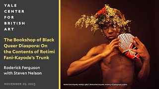 The Bookshop of Black Queer Diaspora: On the Contents of Rotimi Fani-Kayodes Trunk