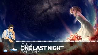 【Future】Vaults - One Last Night (SMLE Remix)