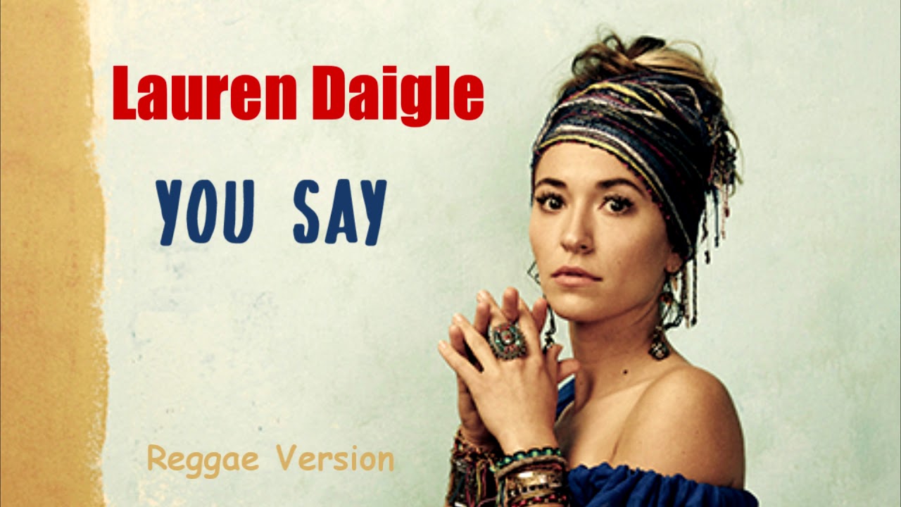 Lauren Daigle   You Say   Reggae Version