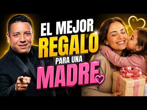 El Mejor Regalo para una Madre | ESPECIAL DIA DE LAS MADRES