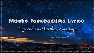 Komando Wa Yesu ft Martha Mwaipaja – Mambo Yamebadilika 「 Lyrics」 @marthamwaipaja4725