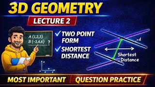 3D Geometry Lecture 2 🔥 Two Point Form + Shortest Distance Between Two Lines | Class 12 Maths