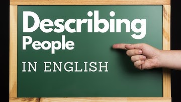 Describing people in English conversation, describing people song.