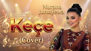 Nurana Jumayewa - Keçe (Cover)