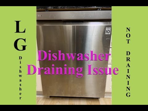 LG Dishwasher Not Draining: Quick Fixes and Expert Solutions