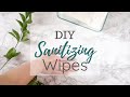 DIY Sanitizing Wipes For Hands Or Surfaces