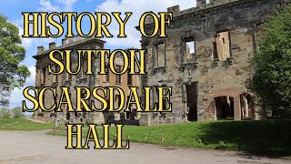 Exploring Sutton Scarsdale Hall | Real History of a Lost English Mansion