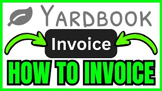 How To INVOICE On Yardbook (QUICK & EASY) 2026