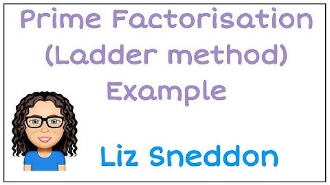 prime factorisation ladder method