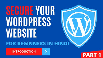 Wordpress Security Guide 2021 | Secure Your WP Website from Hackers | Introduction