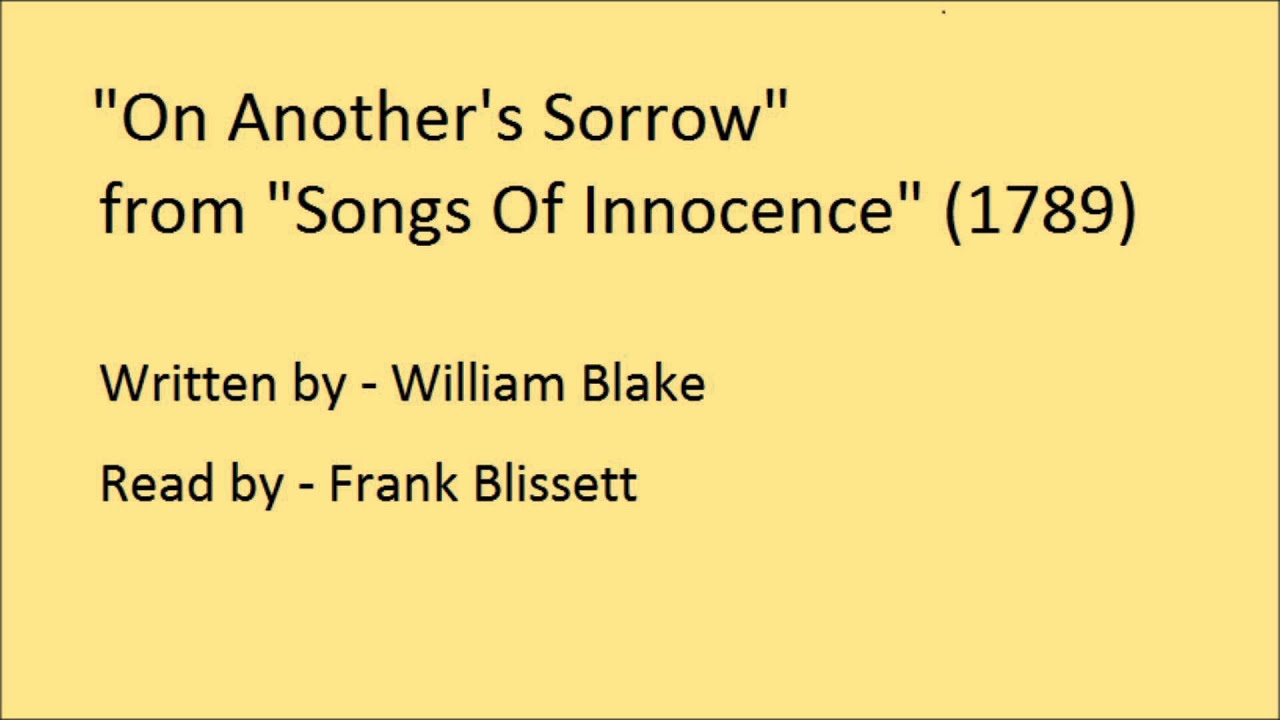 On Another's Sorrow, from 'Songs Of Innocence', by William Blake - YouTube