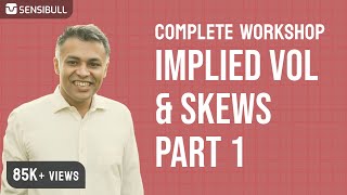 Complete workshop on Implied Volatility and Skews Part 1