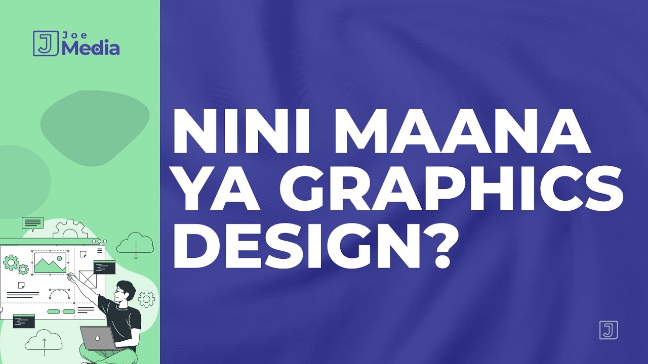 Ni nini maana ya Graphics Design?_ Ni mambo gani unazingatia kuiita kazi hii ni ya Graphics Design?