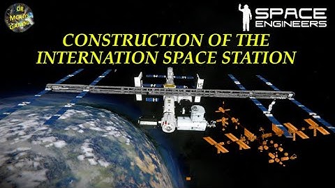 Space Engineers Construction Of The International Space Station
