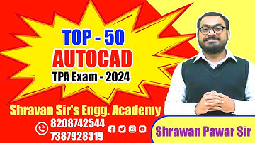 TOP 50 QUESTIONS | LECTURE -2I AUTOCAD | COMPUTER AIDED DRAWING | TPA EXAM-2024 BY Shravan Pawar Sir