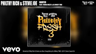 Смотреть клип Stevie Joe, Philthy Rich - Wanted Ft. Young Mezzy & Lil Mikey Tmb