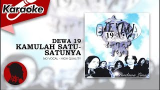 KAMULAH SATU-SATUNYA - Dewa 19  |  Karaoke