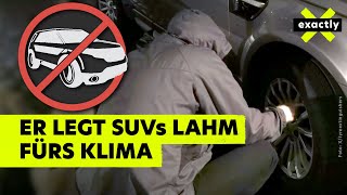 Angriffe auf SUVs – Reifen platt machen für den Klimaschutz | Doku | exactly