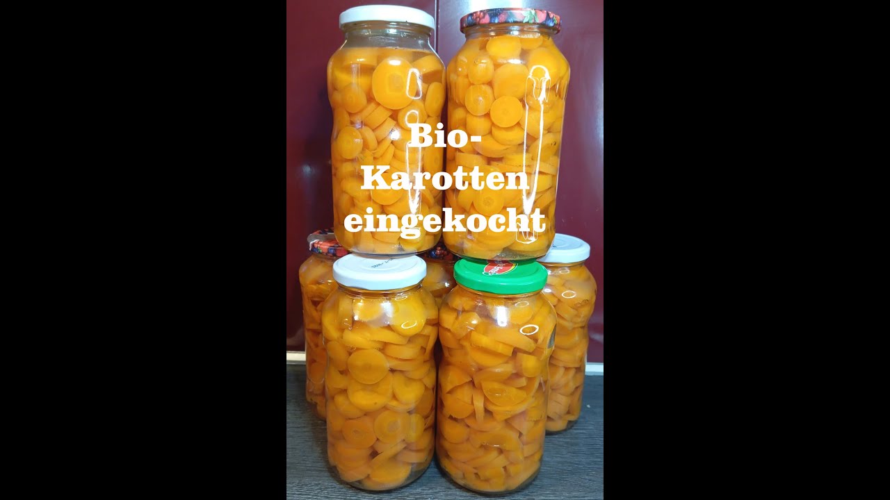 Karotten einkochen, neue Strategie! Schonender und gesünder als bisher und jeder kann das!