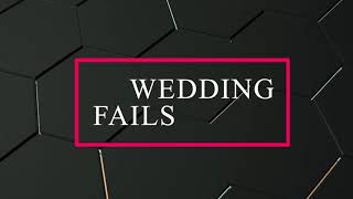 Epic Wedding Fails
