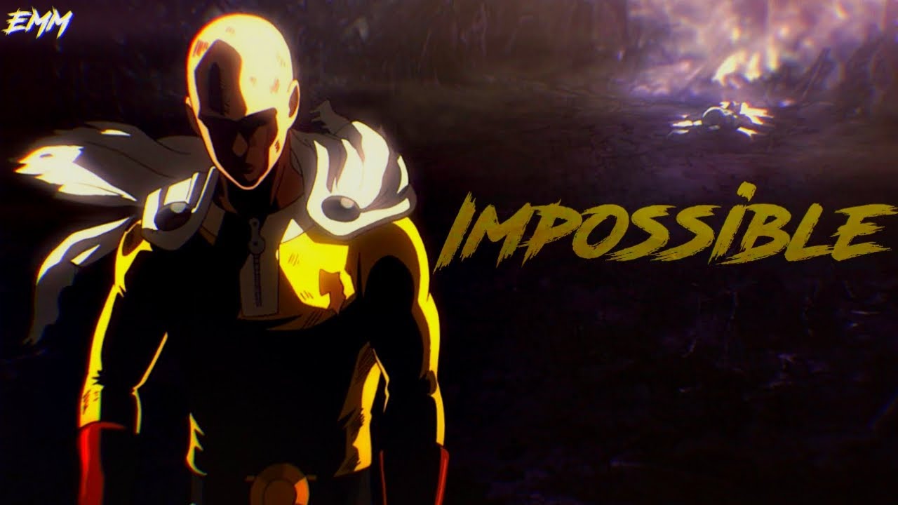 (AMV) One-Punch Man - Impossible (ワンパンマン)