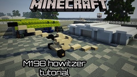 Minecraft - M198 howitzer tutorial